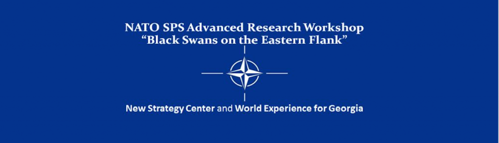 NATO SPS Advanced Research Workshop“Black Swans on the Eastern Flank”