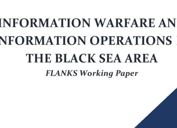 FLANKS Working Paper – Information Warfare And Information Operations in the Black Sea Area