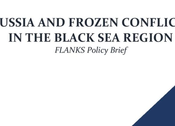 FLANKS Policy Brief – Russia and Frozen Conflicts in the Black Sea Region