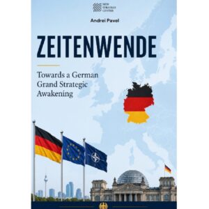 Zeitenwende: Towards a German Grand Strategic Awakening